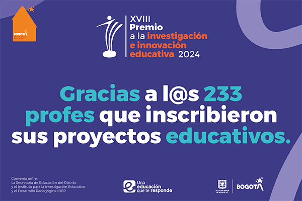 Gracias a los y las 233 profes que inscribieron su proyectos educativos